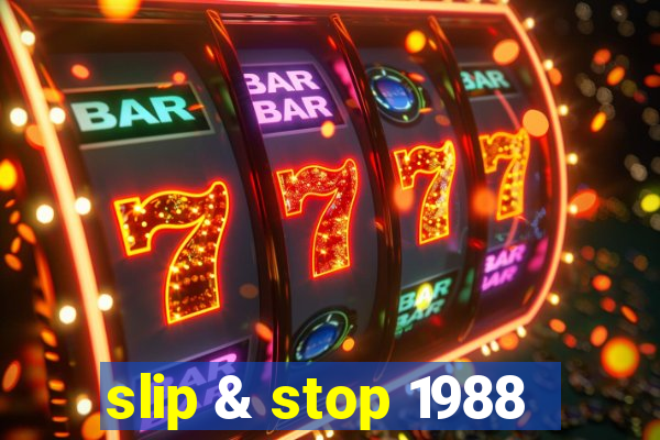 slip & stop 1988